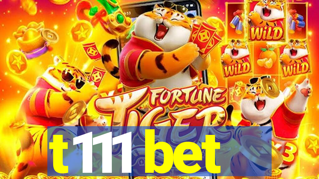 t111 bet